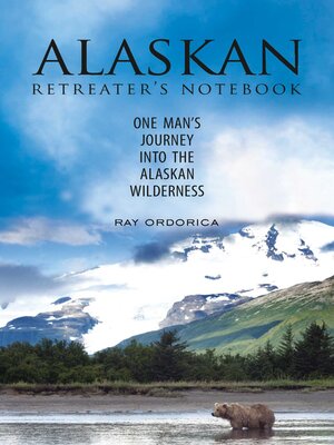 cover image of The Alaskan Retreater's Notebook: One Man's Journey into the Alaskan Wilderness